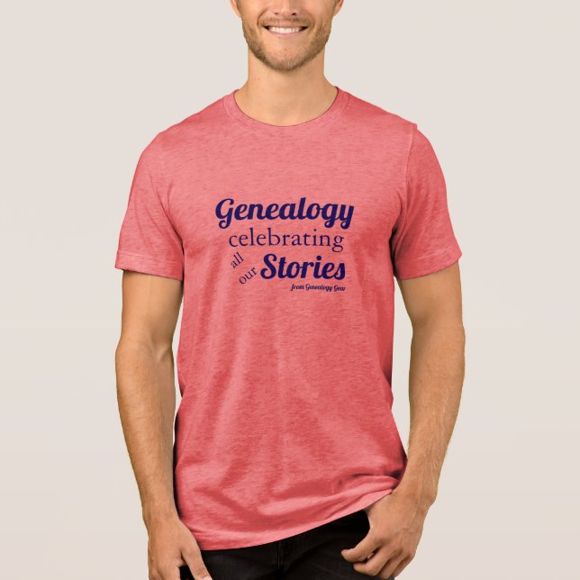 Genealogy – celebrating all our stories T-Shirt Tri-Blend Shirt (Front)