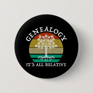 Genealogy - It's All Relative 6 Cm Round Badge