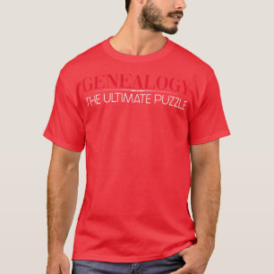 Genealogy The Ultimate Puzzle Family Genealogy G T-Shirt