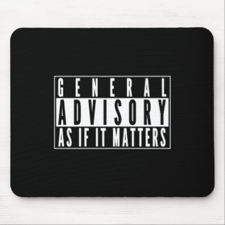 General Advisory Sign - As If It S Sticker Mouse Pad