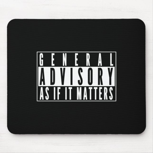 General Advisory Sign - As If It S Sticker  Mouse Pad (Front)