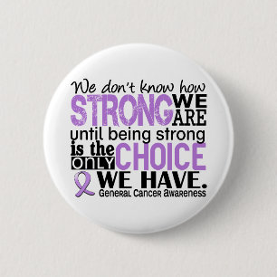 General Cancer How Strong We Are 6 Cm Round Badge