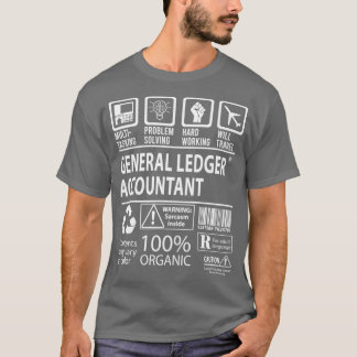 General Ledger Accountant MultiTasking Certified J T-Shirt