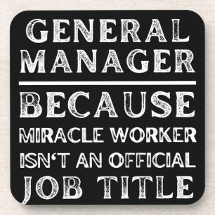 General Manager Because Miracle Worker Isn't An Of Coaster