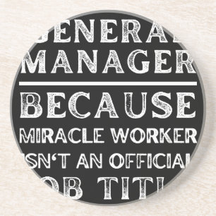 General Manager Because Miracle Worker Isn't An Of Coaster