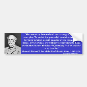 General Robert E. Lee, Bumber 4 Bumper Sticker