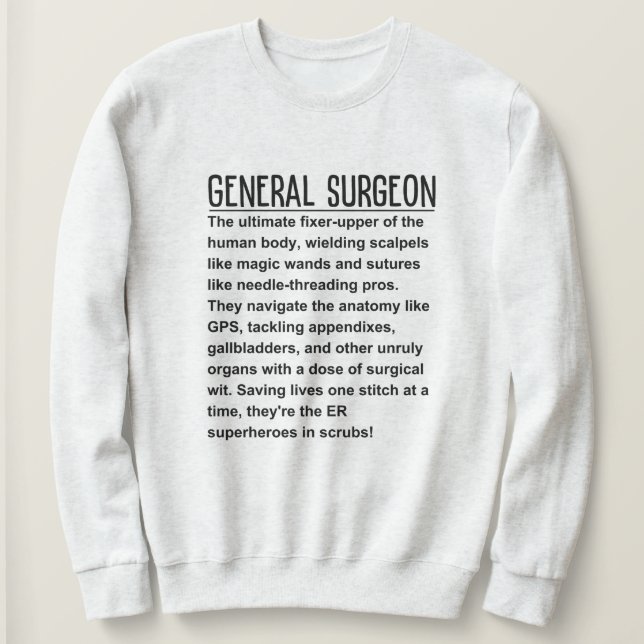 General surgeon  sweatshirt (Design Front)