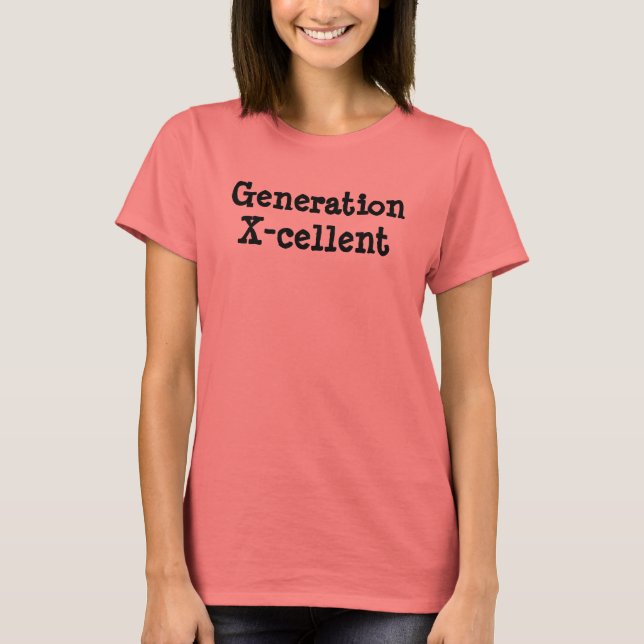 Generation X-cellent T-Shirt (Front)