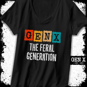 Generation X Gen Xer Gen X The Feral Generation T-Shirt