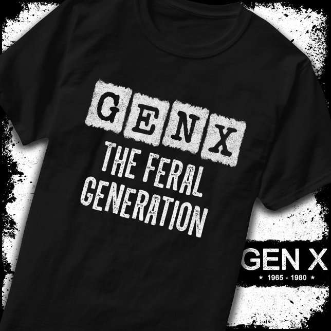 Generation X Gen Xer Gen X The Feral Generation T-Shirt (Creator Uploaded)