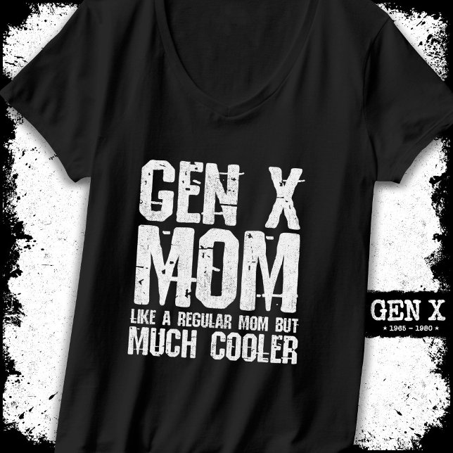 Generation X Mum Gen Xer Mum 60s 70s 80s Mum Gen X T-Shirt (Creator Uploaded)