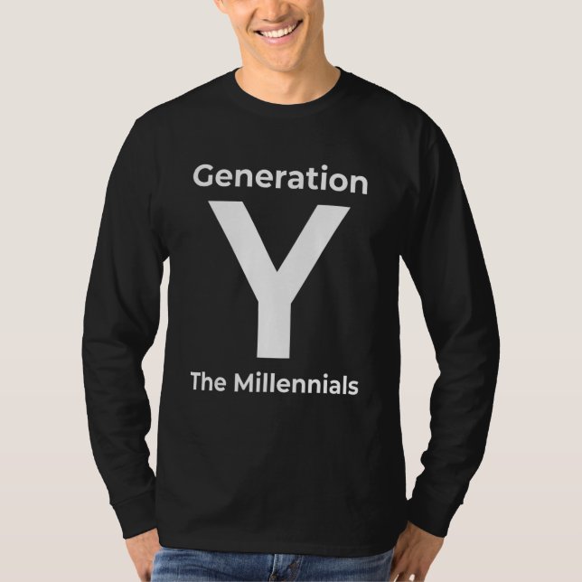 Generation Y  The Millennials T-Shirt (Front)