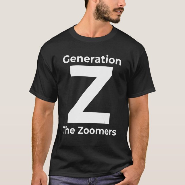 Generation Z The Zoomers T-Shirt (Front)