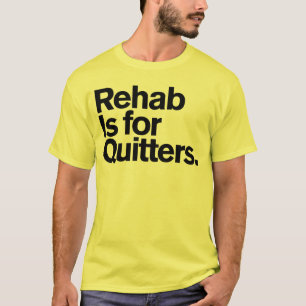 Generic Comedy™ / Rehab Is for Quitters. T-Shirt