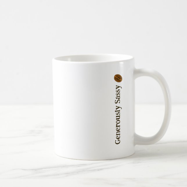 Generously Sassy w/ Coffee Beans Writers Novelists Mug (Right)