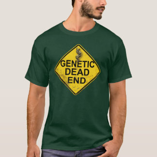 genetic dead-end T-Shirt