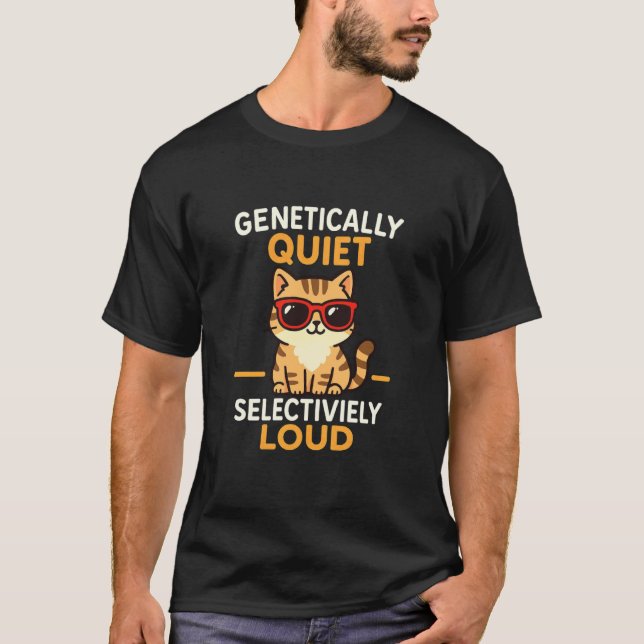 Genetically Quiet Selectively Loud Funny Introvert T-Shirt (Front)