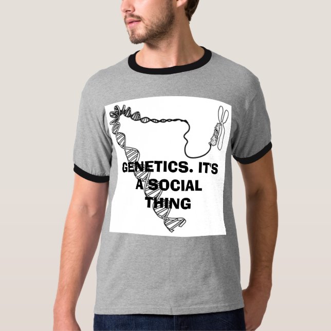 GENETICS. IT'S A SOCIAL THING T-Shirt (Front)