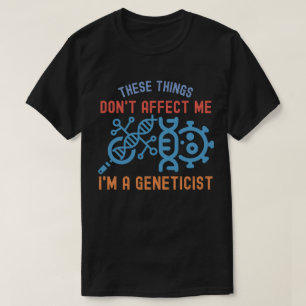 Genetics Quotes, Genetics Major T-Shirt
