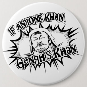 Genghis Khan Can! 6 Cm Round Badge