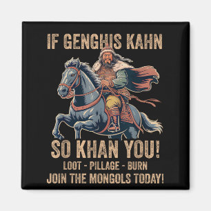 Genghis Khan Quote Funny Mongolia History Mongolia Magnet