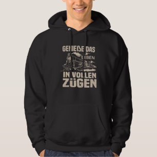 Genießen Das Leben In Vollen Zügen Train Guide Sch Hoodie