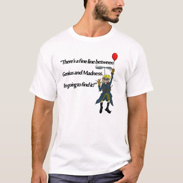 Genius and Madness T-Shirt (Front)