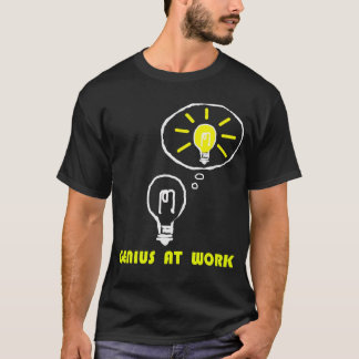 GENIUS AT WORK T-Shirt