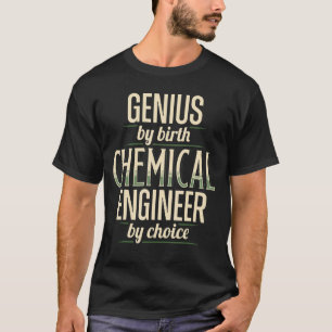 Genius Chemical Engineer Engineering Apparel T-Shirt