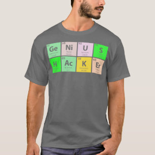 Genius Hacker Periodic Table T-Shirt