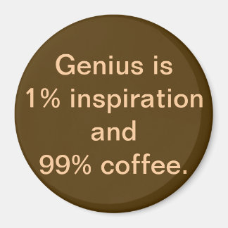 Genius is 1% Inspiration and 99% Magnet