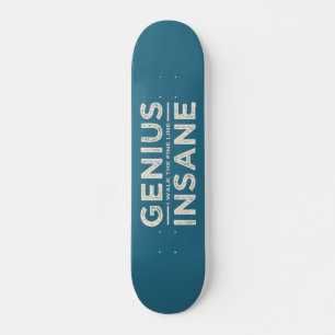 GENIUS VS INSANE custom skateboard