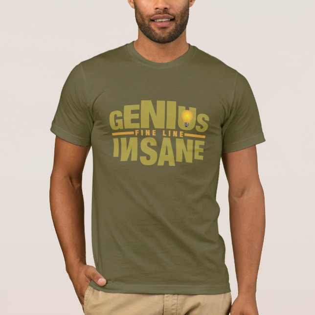GENIUS VS INSANE shirt – choose style & colour (Front)