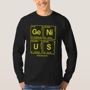 Genius Written In Elements Of The Periodic Table 6 T-Shirt