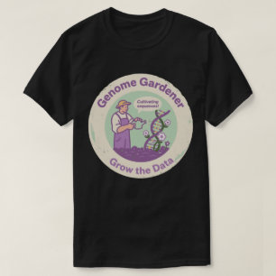 Genome Gardener Cultivating the Genetic Crop T-Shirt