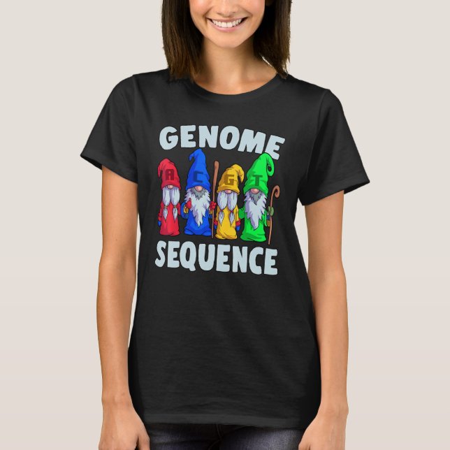 Genome Sequence Funny Gnome Biology Physics Scienc T-Shirt (Front)