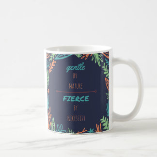 Gentle by Nature, Fierce by Necessity Dark BG Mug