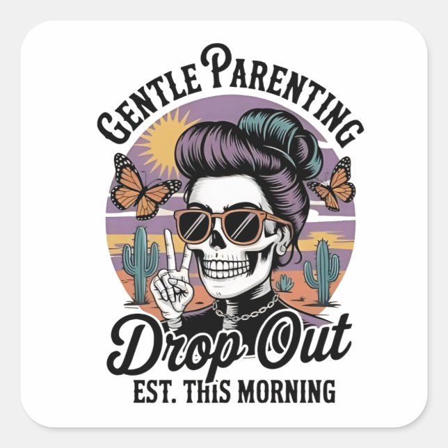 Gentle Parenting Drop‑Out Est. This Morning Square Sticker (Front)