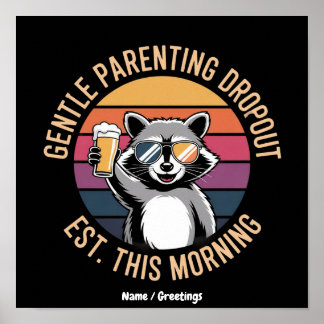 Gentle Parenting Dropout Est This Morning Funny Ra Poster