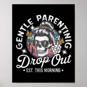 Gentle Parenting Dropout Est This Morning Mum Mama Poster