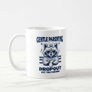 Gentle Parenting Dropout Sarcastic Mum Racoon Coffee Mug