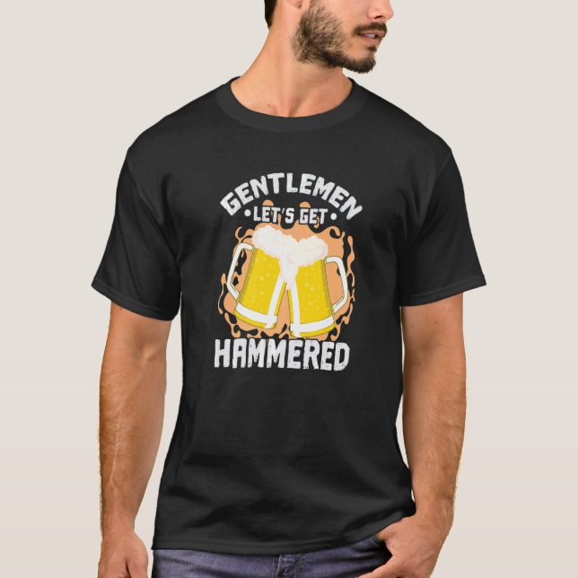 Gentleman Let's get Hammered T-Shirt (Front)