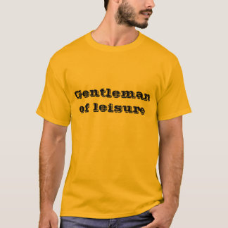 gentleman of leisure T-Shirt