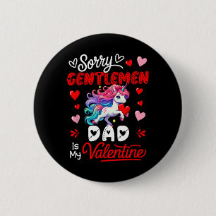 Gentlemen Funny Joke Dad Is My Valentine Unicorn L 6 Cm Round Badge