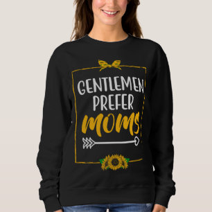 Gentlemen Prefer Moms Husband and Wife  Spouse Hum Sweatshirt