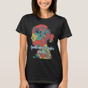 Gentlemen Prefer Moms Husband and Wife Spouse Hum T-Shirt