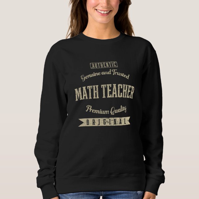 Genuine and Trusted Math Teacher Funny Algebra Tea Sweatshirt (Front)