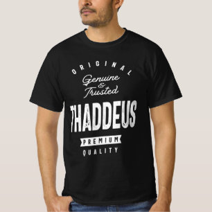 Genuine and Trusted Thaddeus Personalised Name T-Shirt