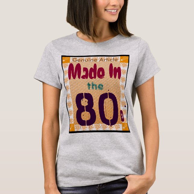 Genuine Article Made In the 80's T-Shirt (Front)