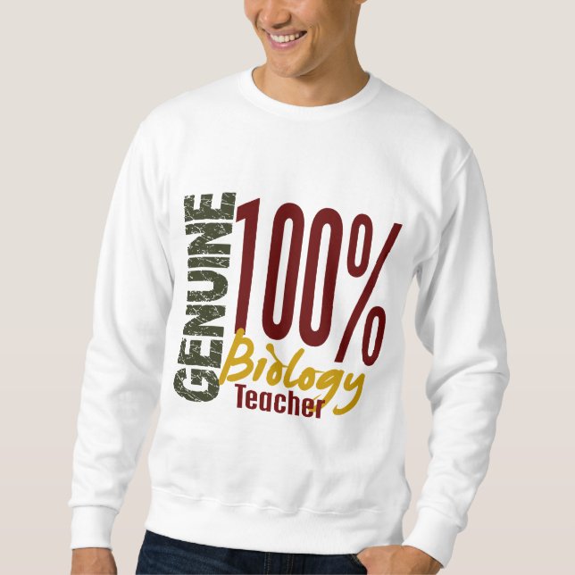 Genuine Biology Teacher Sweatshirt (Front)